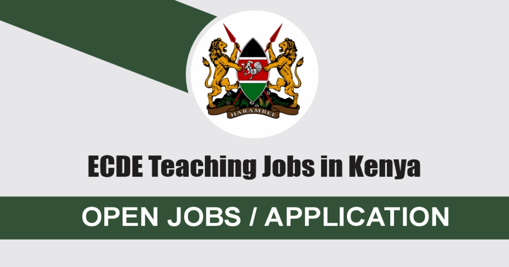 ECDE Teaching Jobs in Kenya 2024/2025 Recruitment Portal