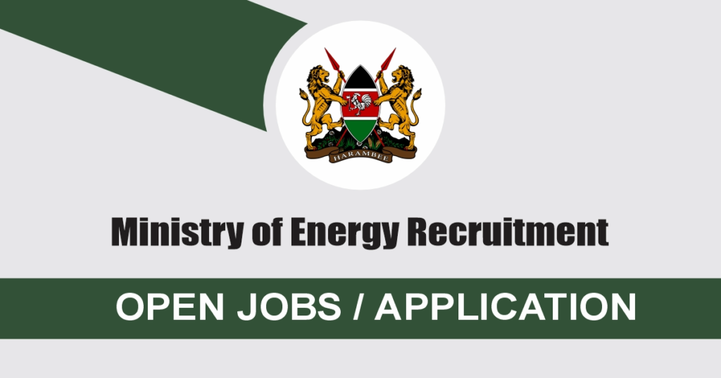 Kenya Ministry of Energy Recruitment 2024/2025 Jobs Portal