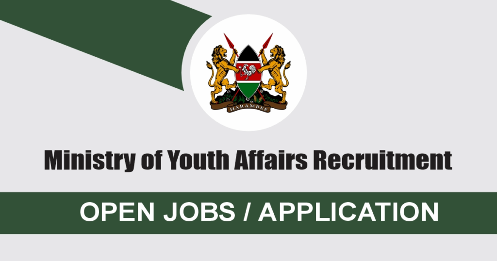 Kenya Ministry of Youth Affairs Recruitment 2024/2025