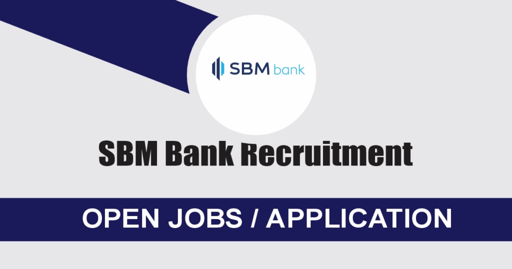 SBM Bank Recruitment 2024/2025 Application Form Portal