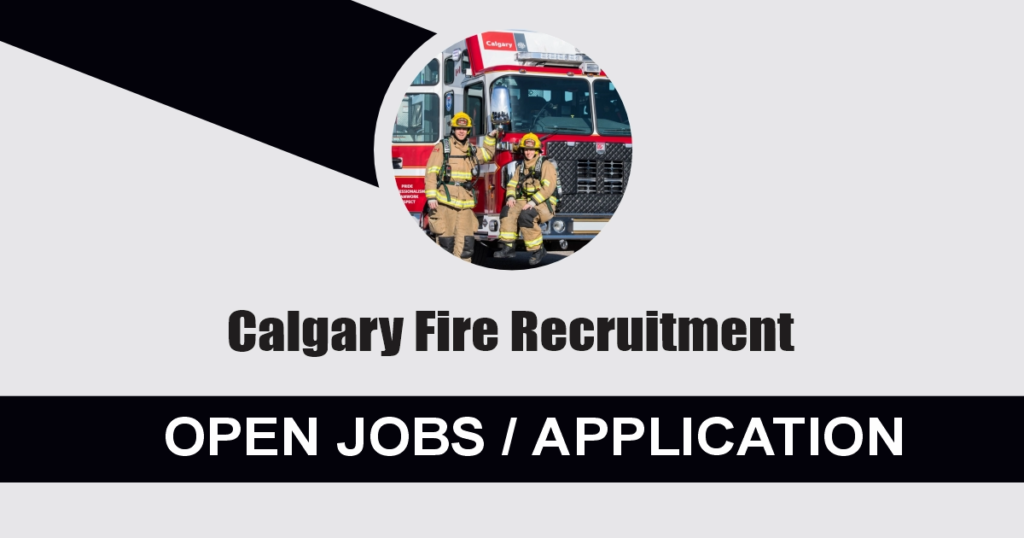 Calgary Fire Recruitment 2024/2025 Application Form Portal