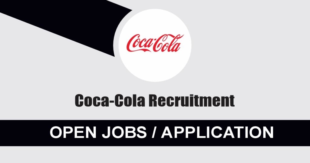 Coca-Cola Recruitment 2024/2025 Application Form Portal