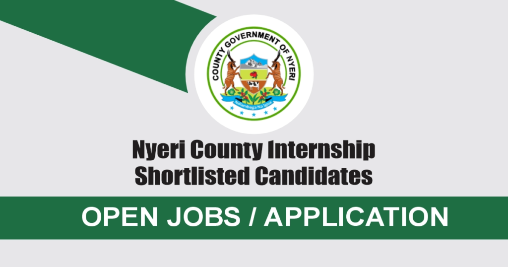 Nyeri County Internship Shortlisted Candidates 2025/2026 PDF is Out